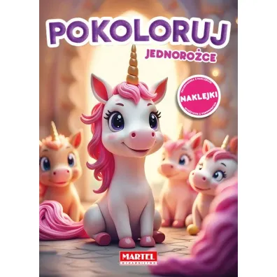 Pokoloruj. Jednoroce z naklejkami - Maciej  Ratajczyk