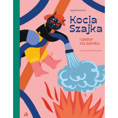 Kocia Szajka i po�ar na zamku - Agata Romaniuk