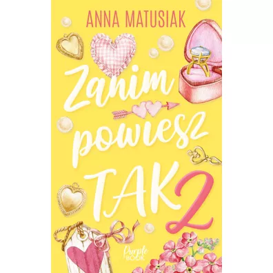 Zanim powiesz TAK. Tom 2. Wielkie Litery - Anna Matusiak, Gabriela Garga