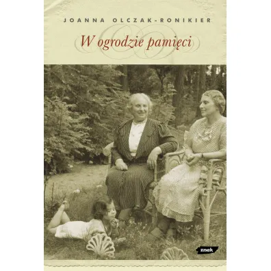 W ogrodzie pami�ci - Joanna Olczak-Ronikier