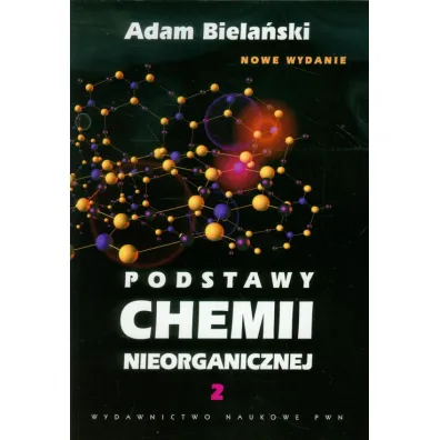 Podstawy chemii nieorganicznej. Tom 2 - Adam Biela�ski