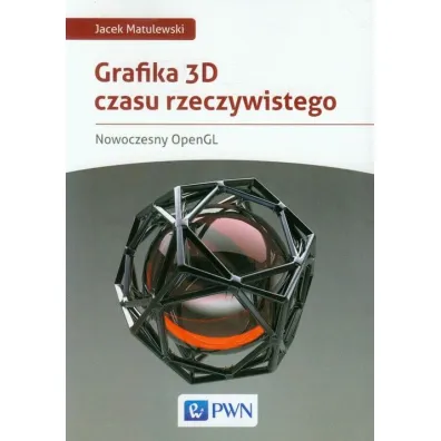 Grafika 3D czasu rzeczywistego - Alicja �arowska-Mazur, Jacek Matulewski, Dawid Mazur