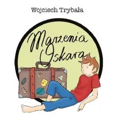 Marzenia Oskara - Wojciech  Tryba�a