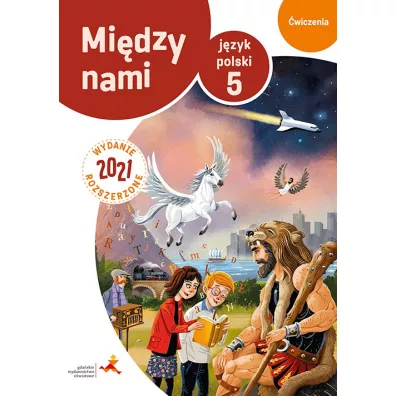 Mi�dzy nami. J�zyk polski 5. �wiczenia. Wydanie rozszerzone 2021 (Wersja B) - Agnieszka �uczak, Anna Murdzek