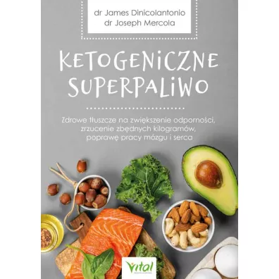 Ketogeniczne superpaliwo - Joseph Mercola, James  Dinicolantonio