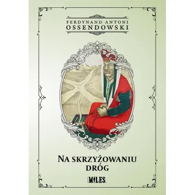 Na skrzy�owaniu dr�g - Antoni Ferdynand Ossendowski