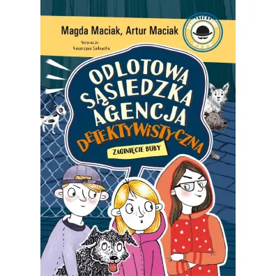 Zagini�cie Buby. Odlotowa S�siedzka Agencja Detektywistyczna. Tom 3 - Artur  Maciak, Magda  Maciak