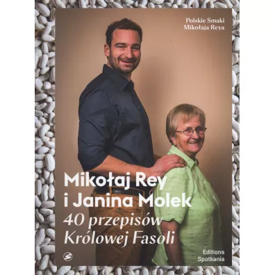 40 przepisw Krlowej Fasoli - Janina Molek, Mikoaj Rey