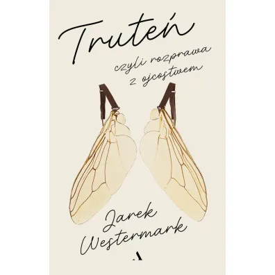 Trute�, czyli rozprawa z ojcostwem - Jarek Westermark