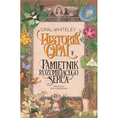 Historia Opal. Pami�tnik rozumiej�cego serca - Opal Whiteley