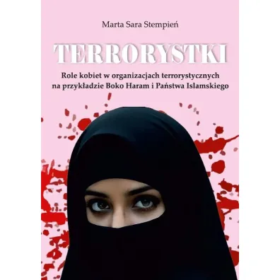 Terrorystki. Role kobiet w organizacjach... - Marta Sara  Stempie�