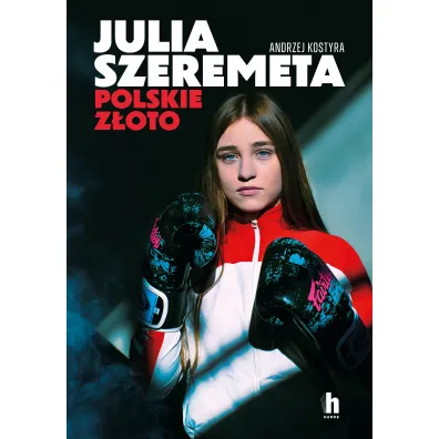 Julia Szeremeta - polskie z�oto - Andrzej Kostyra