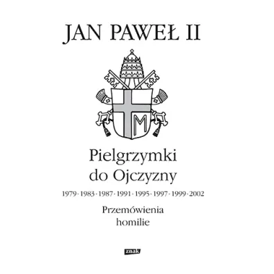 Pielgrzymki do Ojczyzny 1979, 1983, 1987, 1991, 1995, 1997, 1999, 2002. Przem�wienia, homilie - Jan Pawe� II