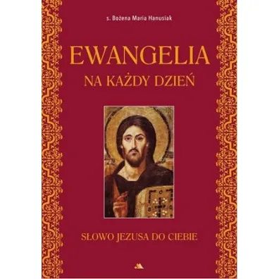 Ewangelia na ka�dy dzie� - Bo�ena Maria Hanusiak