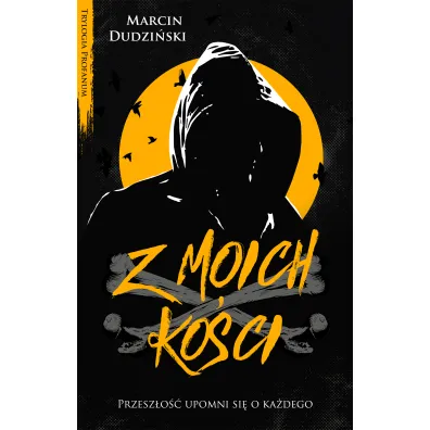 Z moich ko�ci. Trylogia Profanum. Tom 2 - Marcin  Dudzi�ski