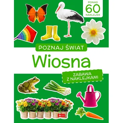 Poznaj �wiat. Zabawa z naklejkami. Wiosna