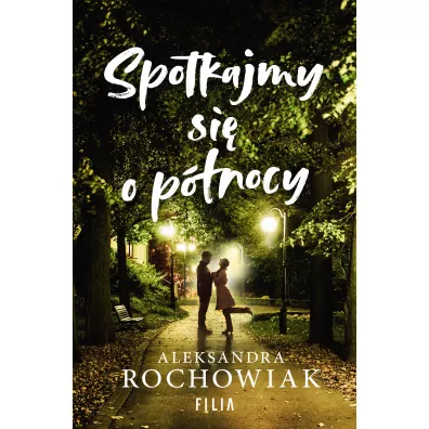 Spotkajmy si o pnocy - Aleksandra  Rochowiak