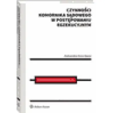 Czynno�ci komornika s�dowego w post�powaniu egzekucyjnym
