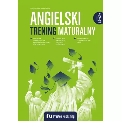Angielski. Trening maturalny (B2-C1+) - Agnieszka  S�kiewicz-Mago�