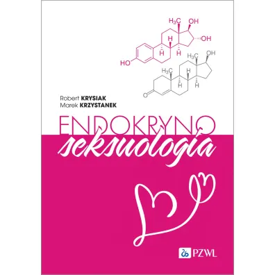 Endokrynoseksuologia - Marek Krzystanek, Robert Krysiak