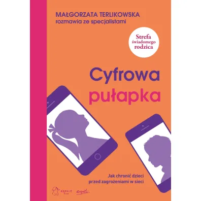 Cyfrowa pu�apka. Jak chroni� dzieci przed zagro�eniami w sieci