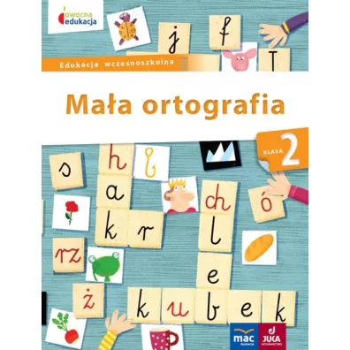 Owocna edukacja. Ma�a ortografia. Klasa 2
