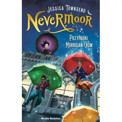 Przypadki Morrigan Crow. Nevermoor. Tom 1 - Jessica Townsend