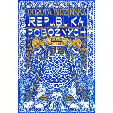 Republika pobo�nych. Chasydzka historia Polski