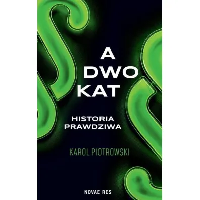Adwokat - historia prawdziwa - Karol  Piotrowski