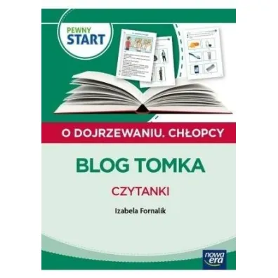 PEWNY START. O DOJRZEWANIU. CH�OPCY Blog Tomka. Czytanki - Izabela Fornalik
