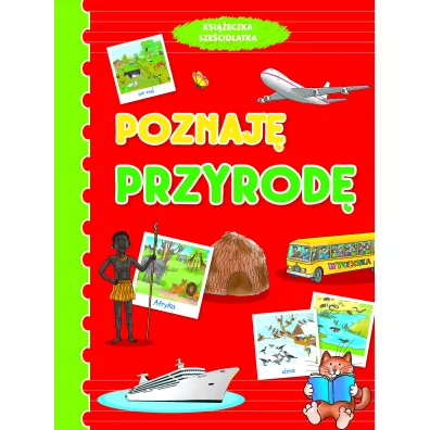 Poznaj� przyrod�. Ksi��eczka sze�ciolatka - Anna Wi�niewska