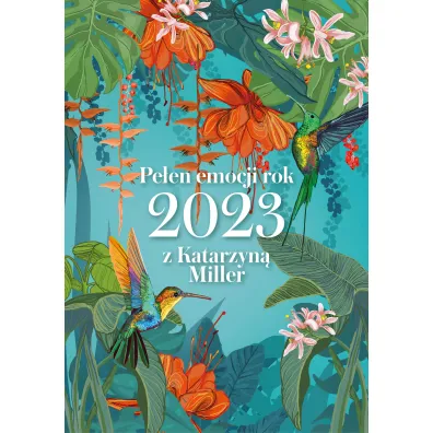 Pe�en emocji rok 2023 z Katarzyn� Miller