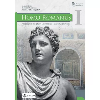 Homo Romanus 1. Podr�cznik do j�zyka �aci�skiego i kultury antycznej - El�bieta Wolanin, Janusz Ryba, Aleksandra Kl�czar