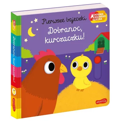 Dobranoc, kurczaczku! Akademia m�drego dziecka. Pierwsze bajeczki