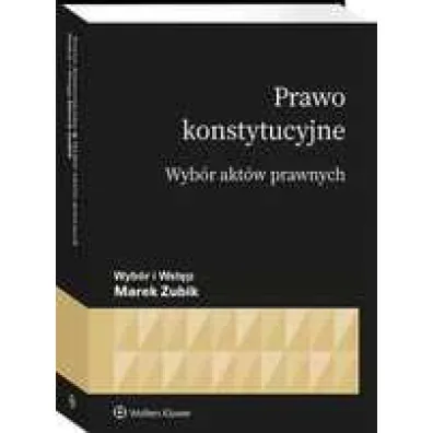 Prawo konstytucyjne. Wyb�r akt�w prawnych