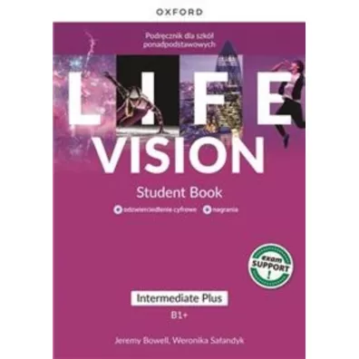 Life Vision. Intermediate Plus B1+. Podr�cznik + wersja cyfrowa + multimedia - Jeremy  Bowell, Weronika Sa�andyk