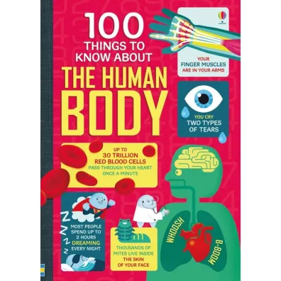 100 Things to Know About the Human Body wer. angielska - Alex Frith, Lacey Minna, Jonathan  Melmoth, Matthew  Oldham