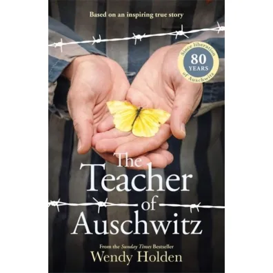 The Teacher of Auschwitz - Wendy Holden
