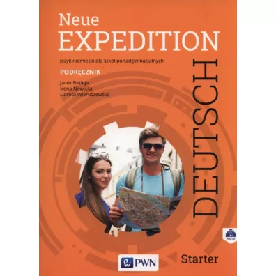 Neue Expedition Deutsch Starter. Podr�cznik. J�zyk niemiecki dla liceum i technikum. Szko�y ponadgimnazjalne - Dorota Wieruszewska, Irena Nowicka, Jacek Betleja