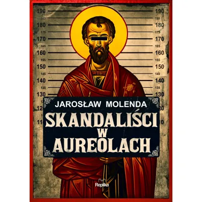 Skandali�ci w aureolach - Jaros�aw Molenda