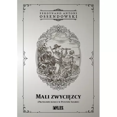 Mali zwyci�zcy (Przygody dzieci w Pustyni Szamo) - Antoni Ferdynand Ossendowski