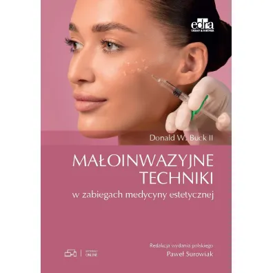 Ma�oinwazyjne techniki w zabiegach medycyny estetycznej - Donald W Buck II