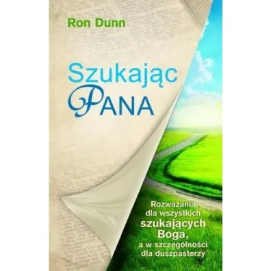 Szukaj�c Pana. Rozwa�ania dla wszystkich.... - Ron Dunn