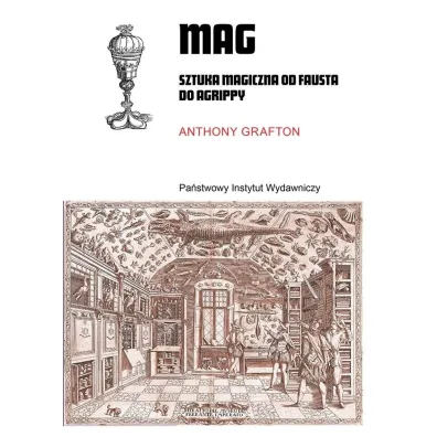 Mag. Sztuka magiczna od Fausta do Agrippy - Anthony Grafton