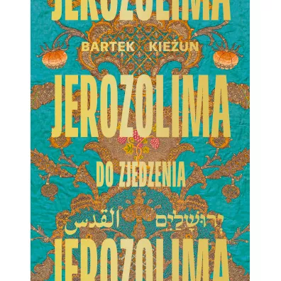 Jerozolima do zjedzenia - Bartek Kieun