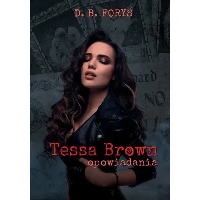 Tessa Brown opowiadania - D. B. Fory�