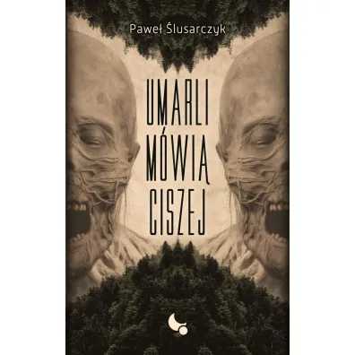 Umarli m�wi� ciszej - Pawe� �lusarczyk