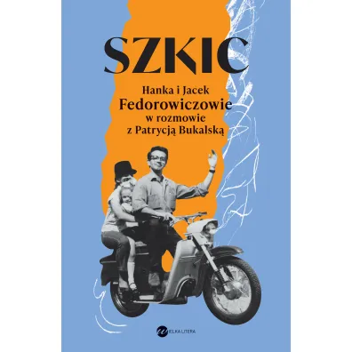 Szkic. Hanka i Jacek Fedorowiczowie w rozmowie z Patrycj� Bukalsk� - Patrycja Bukalska