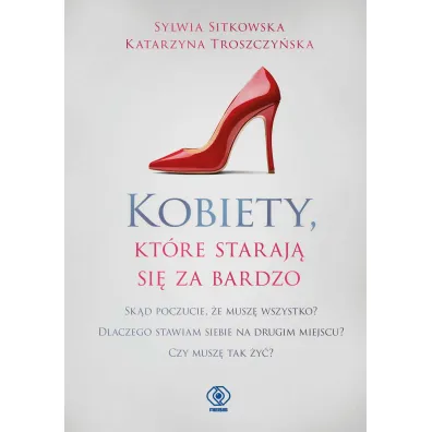 Kobiety, kt�re staraj� si� za bardzo - Katarzyna Troszczy�ska, Sylwia Sitkowska