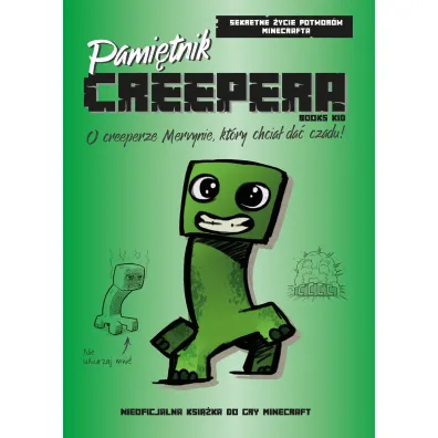 Pami�tnik Creepera. O creeperze Mervynie, kt�ry chcia� da� czadu! - Forrest Hayes